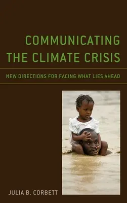 Kommunikation über die Klimakrise: Neue Wege zur Bewältigung der Zukunft - Communicating the Climate Crisis: New Directions for Facing What Lies Ahead