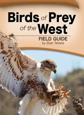 Greifvögel des Westens Feldführer - Birds of Prey of the West Field Guide