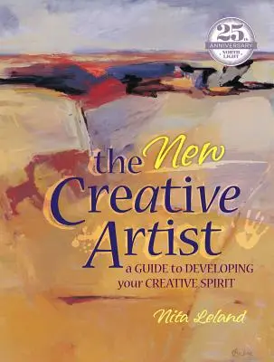 Der neue kreative Künstler: Ein Leitfaden zur Entwicklung Ihres kreativen Geistes - The New Creative Artist: A Guide to Developing Your Creative Spirit