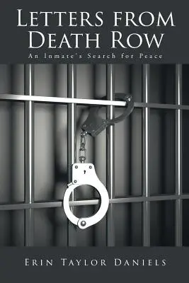 Briefe aus dem Todestrakt: Die Suche eines Häftlings nach Frieden - Letters from Death Row: An Inmate's Search for Peace