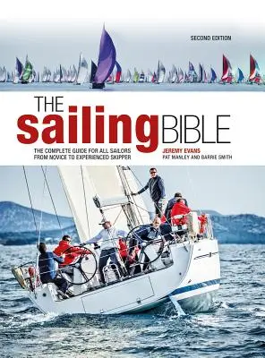 Die Bibel des Segelns: Der komplette Leitfaden für alle Segler vom Anfänger bis zum Experten - The Sailing Bible: The Complete Guide for All Sailors from Novice to Expert