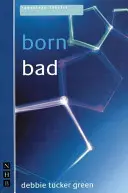 Schlecht geboren - Born Bad
