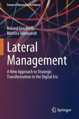 Laterales Management: Ein neuer Ansatz für die strategische Transformation im digitalen Zeitalter - Lateral Management: A New Approach to Strategic Transformation in the Digital Era
