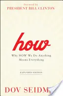 Wie: Warum die Art, wie wir etwas tun, alles bedeutet - How: Why How We Do Anything Means Everything