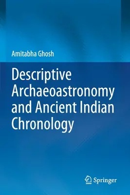 Deskriptive Archäoastronomie und altindische Chronologie - Descriptive Archaeoastronomy and Ancient Indian Chronology