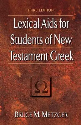 Lexikalische Hilfsmittel für Studenten des neutestamentlichen Griechisch - Lexical AIDS for Students of New Testament Greek