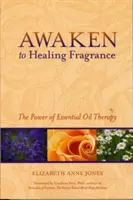 Erwachen Sie zu heilenden Düften: Die Kraft der ätherischen Öltherapie - Awaken to Healing Fragrance: The Power of Essential Oil Therapy