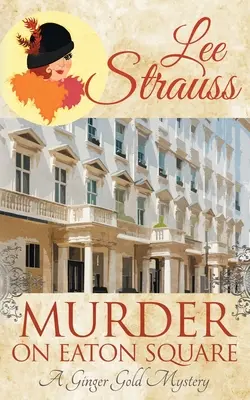 Mord am Eaton Square: ein gemütlicher historischer Krimi der 1920er Jahre - Murder on Eaton Square: a cozy historical 1920s mystery