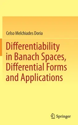 Differenzierbarkeit in Banach-Räumen, Differenzialformen und Anwendungen - Differentiability in Banach Spaces, Differential Forms and Applications