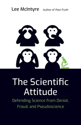 Die wissenschaftliche Haltung: Die Verteidigung der Wissenschaft gegen Leugnung, Betrug und Pseudowissenschaft - The Scientific Attitude: Defending Science from Denial, Fraud, and Pseudoscience