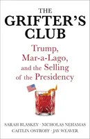 Grifter's Club - Trump, Mar-a-Lago, und der Verkauf der Präsidentschaft - Grifter's Club - Trump, Mar-a-Lago, and the Selling of the Presidency