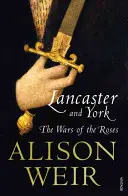 Lancaster und York - Die Rosenkriege - Lancaster And York - The Wars of the Roses