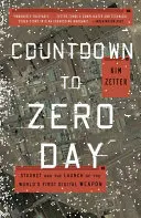 Countdown zum Zero Day: Stuxnet und der Start der ersten digitalen Waffe der Welt - Countdown to Zero Day: Stuxnet and the Launch of the World's First Digital Weapon