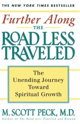 Weiter auf dem weniger begangenen Weg: Die unendliche Reise zu spirituellem Wachstum - Further Along the Road Less Traveled: The Unending Journey Towards Spiritual Growth