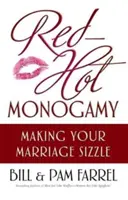 Glühende Monogamie: Wie Sie Ihre Ehe zum Brutzeln bringen - Red-Hot Monogamy: Making Your Marriage Sizzle