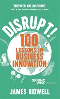 Disrupt: 100 Lektionen in Unternehmensinnovation - Disrupt: 100 Lessons in Business Innovation