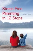 Stressfreie Elternschaft in 12 Schritten - Stress-Free Parenting in 12 Steps