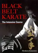 Schwarzer Gürtel Karate: Der Intensivkurs - Black Belt Karate: The Intensive Course