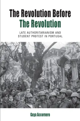 Die Revolution vor der Revolution: Später Autoritarismus und Studentenprotest in Portugal - The Revolution Before the Revolution: Late Authoritarianism and Student Protest in Portugal