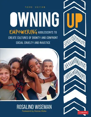 Zugeben: Jugendliche befähigen, eine Kultur der Würde zu schaffen und soziale Grausamkeit und Ungerechtigkeit zu bekämpfen - Owning Up: Empowering Adolescents to Create Cultures of Dignity and Confront Social Cruelty and Injustice