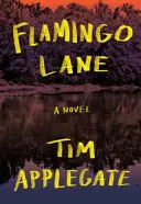 Flamingo Lane: Ein Roman des Southern Noir - Flamingo Lane: A Novel of Southern Noir