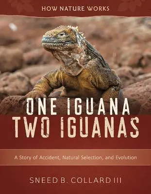 Ein Leguan, zwei Leguane: Eine Geschichte von Zufall, natürlicher Auslese und Evolution - One Iguana, Two Iguanas: A Story of Accident, Natural Selection, and Evolution