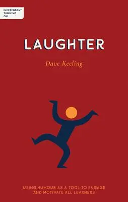 Unabhängiges Nachdenken über Lachen: Humor als Mittel zur Förderung und Motivation aller Lernenden - Independent Thinking on Laughter: Using Humour as a Tool to Engage and Motivate All Learners