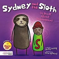 Sydney und das Faultier (Ein Buch über Depressionen) - Sydney and the Sloth (A Book About Depression)