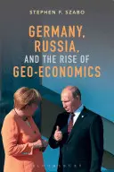 Deutschland, Russland und der Aufschwung der Geoökonomie - Germany, Russia, and the Rise of Geo-Economics