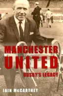 Manchester United Busby's Vermächtnis - Manchester United Busby's Legacy