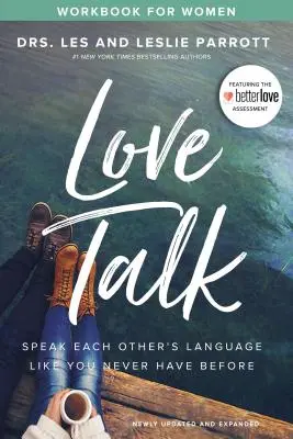 Love Talk Workbook für Frauen: Sprechen Sie die Sprache des anderen, wie Sie es noch nie getan haben - Love Talk Workbook for Women: Speak Each Other's Language Like You Never Have Before