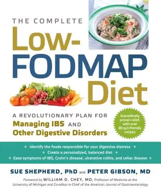 Die komplette Low-Fodmap-Diät: Ein revolutionärer Plan zur Bewältigung von Reizdarmsyndromen und anderen Verdauungsproblemen - The Complete Low-Fodmap Diet: A Revolutionary Plan for Managing Ibs and Other Digestive Disorders