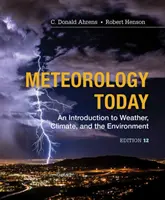 Meteorologie heute - Eine Einführung in das Wetter, das Klima und die Umwelt (Ahrens C. Donald (Modesto Junior College)) - Meteorology Today - An Introduction to Weather, Climate and the Environment (Ahrens C. Donald (Modesto Junior College))