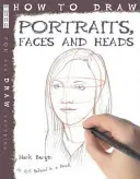 Wie man Porträts, Gesichter und Köpfe zeichnet - How To Draw Portraits, Faces And Heads