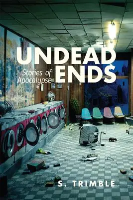 Undead Ends: Geschichten der Apokalypse - Undead Ends: Stories of Apocalypse