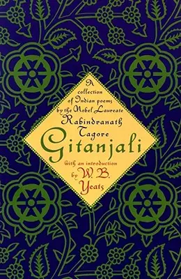 Gitanjali: Eine Sammlung von indischen Gedichten des Nobelpreisträgers - Gitanjali: A Collection of Indian Poems by the Nobel Laureate