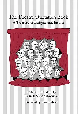 Das Theaterzitatbuch: Eine Schatzkammer der Einsichten und Beleidigungen - The Theatre Quotation Book: A Treasury of Insights and Insults