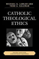 Katholische theologische Ethik: Antike Fragen, zeitgenössische Antworten - Catholic Theological Ethics: Ancient Questions, Contemporary Responses