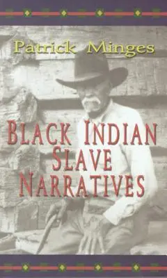 Schwarze indianische Sklavenerzählungen - Black Indian Slave Narratives