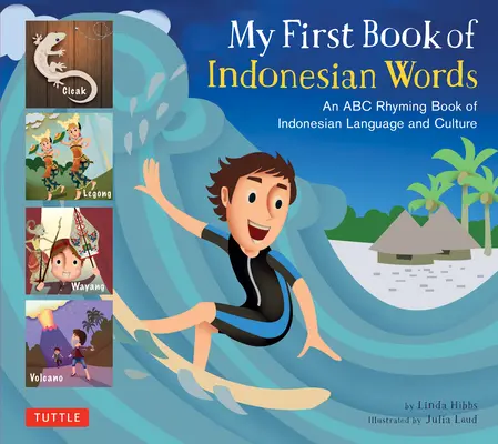 Mein erstes Buch mit indonesischen Wörtern: Ein ABC-Reimbuch der indonesischen Sprache und Kultur - My First Book of Indonesian Words: An ABC Rhyming Book of Indonesian Language and Culture