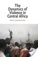 Die Dynamik der Gewalt in Zentralafrika - The Dynamics of Violence in Central Africa