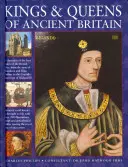 Könige und Königinnen des alten Britannien: Eine prachtvolle Chronik der ersten Herrscher der britischen Inseln, von der Zeit Boudiccas und König Artus' bis zur - Kings & Queens of Ancient Britain: A Magnificent Chronicle of the First Rulers of the British Isles, from the Time of Boudicca and King Arthur to the