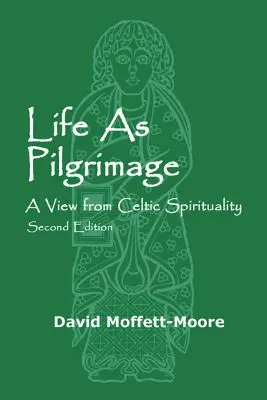 Das Leben als Pilgerreise: Ein Blick aus der keltischen Spiritualität - Life as Pilgrimage: A View from Celtic Spirituality