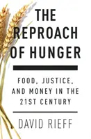 Vorwurf des Hungers - Nahrung, Gerechtigkeit und Geld im 21. - Reproach of Hunger - Food, Justice and Money in the 21st Century