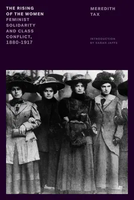 Der Aufstand der Frauen: Feministische Solidarität und Klassenkonflikt, 1880-1917 - The Rising of the Women: Feminist Solidarity and Class Conflict, 1880-1917