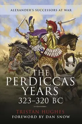 Die Jahre des Perdikkas, 323-320 v. Chr. - The Perdiccas Years, 323-320 BC