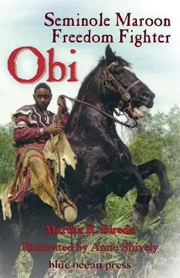 Obi: Seminole Maroon Freiheitskämpfer - Obi: Seminole Maroon Freedom Fighter