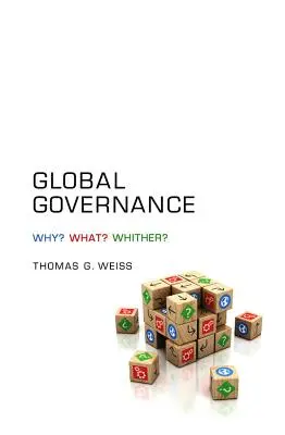 Globales Regieren: Warum? Was? Wohin? - Global Governance: Why? What? Whither?