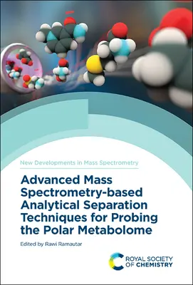 Fortgeschrittene, auf Massenspektrometrie basierende analytische Trenntechniken zur Untersuchung des polaren Metaboloms - Advanced Mass Spectrometry-Based Analytical Separation Techniques for Probing the Polar Metabolome