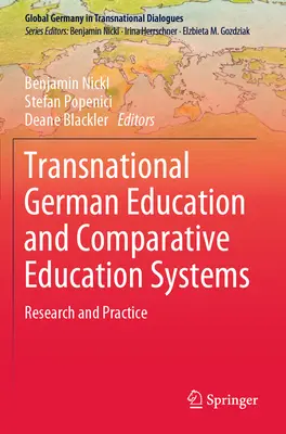 Transnationale deutsche Bildung und vergleichende Bildungssysteme: Forschung und Praxis - Transnational German Education and Comparative Education Systems: Research and Practice